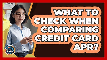 What To Check When Comparing Credit Card APR?