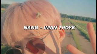 IMAN TROYE - 'NANG' LYRICS