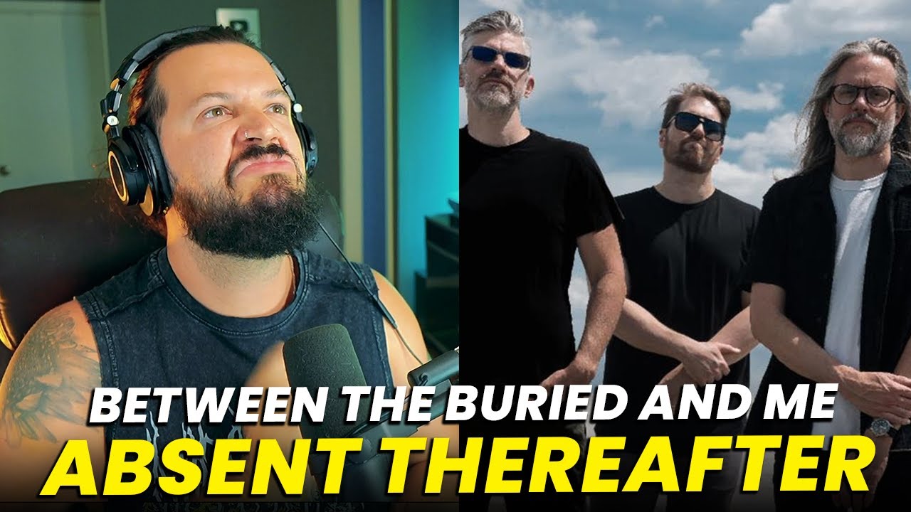 METALBIRB Reacts BETWEEN THE BURIED AND ME "Absent Thereafter"