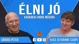 Élni jó - Gárdos Péter és Kiss Istvánné Csöpi (Klubrádió)