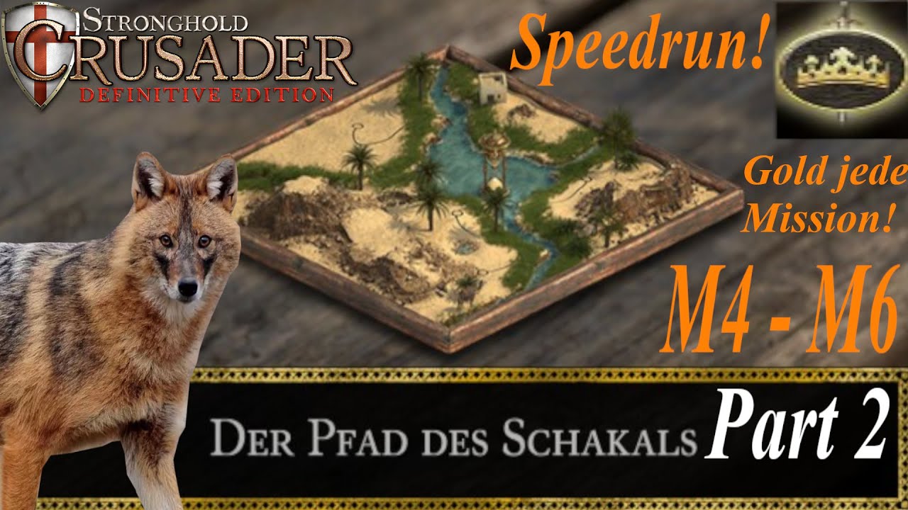 Der Pfad des Schakals Speedrun! |Part 2 | M4-M6 | Tipps & Tricks | Stronghold Crusader: DE | Deutsch