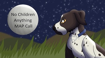 No Children || ANYTHING MAP CALL (0/11) CLOSED