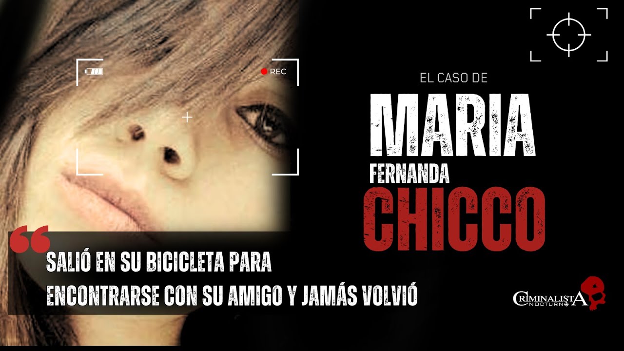 El caso de Maria Fernanda Chicco | Criminalista Nocturno