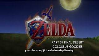 The Legend of Zelda:  Ocarina of Time Part 37: Final Desert Colossus Goodies