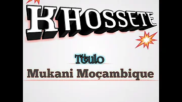 Khossete - Mukani Moçambique (Audio oficial)