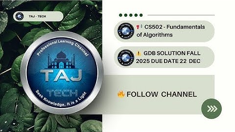 CS502 Fundamental Of algorithm || GDB SOLUTION Fall 2025 || TAJ TECH 