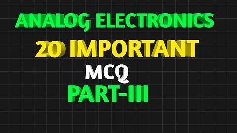 ANALOG ELECTRONICS 20 MCQ QUESTION AND ANSWERS PART - 3 || DIODE CIRCUITS
