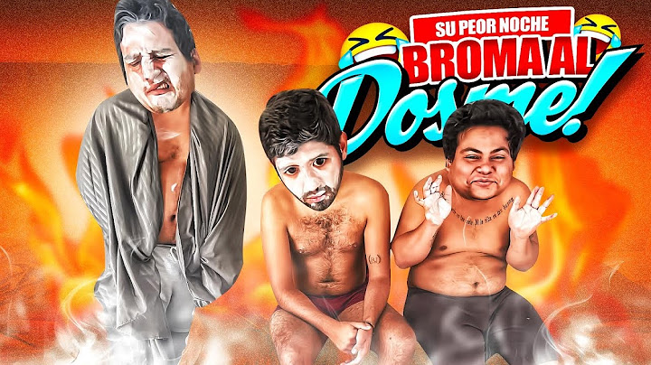 🔥BROMA A DOSME LA PEOR NOCHE DE SU VIDA🔥