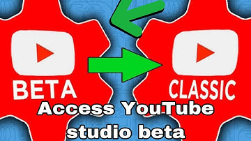 How to Access the YouTube Studio Beta - how to get access to the youtube studio beta