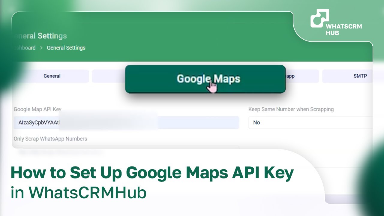 How to Set Up Google Maps API Key in WhatsCRMHub - YouTube