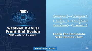 Webinar on VLSI Front-End and Back-End Design | Learn the Complete VLSI Design Flow
