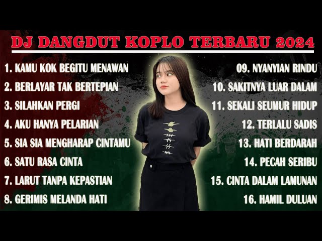 DJ DANGDUT REMIX TERBARU 2024 (TANPA IKLAN) - KAMU KOK BEGITU MENAWAN X BERLAYAR TAK BERTEPIAN class=