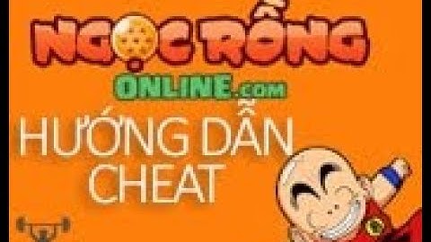 Ngọc Rồng Online- Hướng Dẫn Tải Cheat Và Cách Sử Dụng Chi Tiết