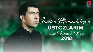 Sardor Mamadaliyev - Ustozlarim nomli konsert dasturi 2018