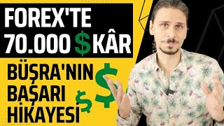 Forex'te 70 bin dolar kâr çekimi! -Büşra'nın Başarı Hikayesi