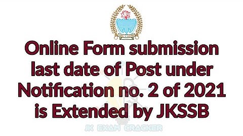 💥💥GOOD NEWS💥💥 NEW UPDATE BY JKSSB || NOTIFICATION NO. 2 OF 2021||