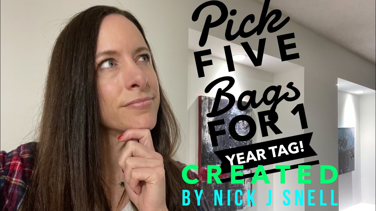 Just 5 Bags for 2022 Tag Video by Nick J Snell | Collection locked in a Vault!