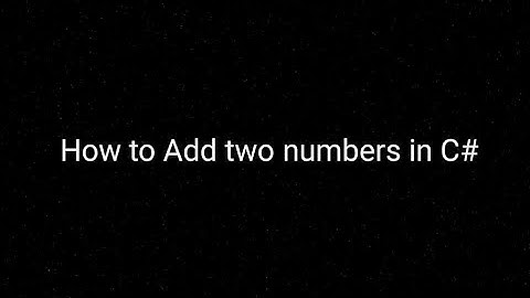 How to Add Two Numbers at compile time in C# language using Console application in Visual Studio.