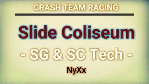 CTR - Slide Coliseum - SG & TECHs