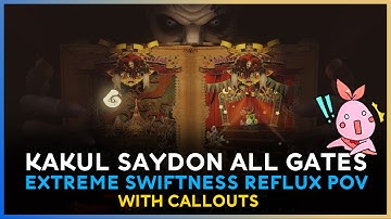 Kakul Saydon All Gates with Callouts - Extreme Swiftness Reflux POV First Time Clear