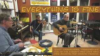 Everything Is Fine   LIVE  (original) Scott Cadwallader