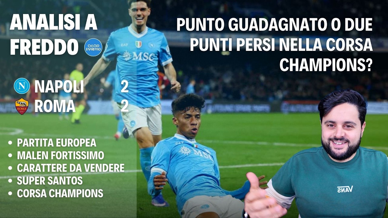 NAPOLI ROMA 2-2 | ANALISI A FREDDO - ERROSI, RIMONTA E SEGNALE CHAMPIONS! ALISSON SANTOS DECISIVO 🔥