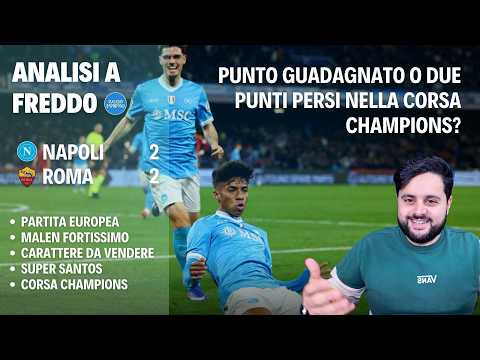 NAPOLI ROMA 2-2 | ANALISI A FREDDO - ERROSI, RIMONTA E SEGNALE CHAMPIONS! ALISSON SANTOS DECISIVO 🔥