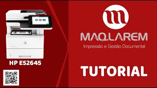 Tutorial HP E52645 - Maq-Larem