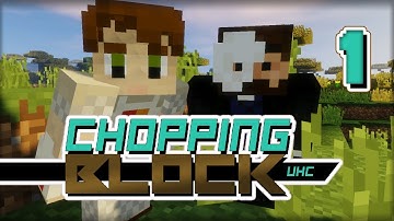 Chopping Block UHC - S1 Ep1 - May You Be the Last to be Chopped!