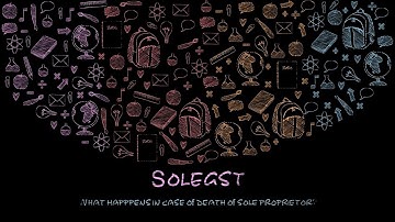 SoleGST - What to do in Case of Death of Sole Proprietor?