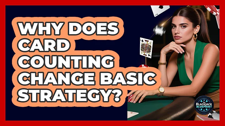 Why Does Card Counting Change Basic Strategy?