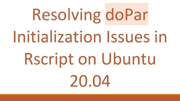 Resolving doPar Initialization Issues in Rscript on Ubuntu 20.04