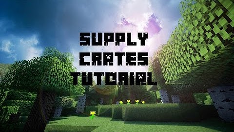 SUPPLY CRATES- PLUGIN REVIEW/TUTORIAL- 1.8