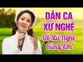 Dân Ca Xứ Nghệ | Về Xứ Nghệ Cùng Em - Cô Gái Hát Dân Ca Làm Triệu Trái Tim Xiêu Lòng - Lê Thu Uyên