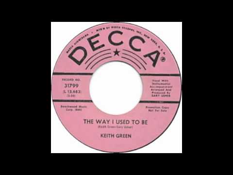 KEITH GREEN- WAY I USED TO BE