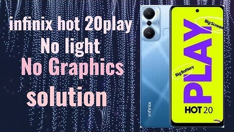 Infinix Hot 20 play x6825 No light No Graphics#solution#smartphone#fix