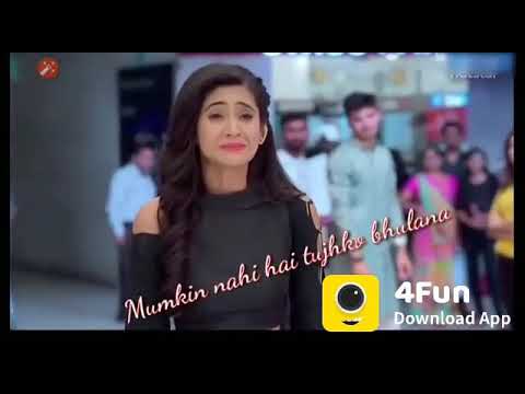 mumkin-nahi-hai-tujhko-bhulana-new-song-whatsapp-video