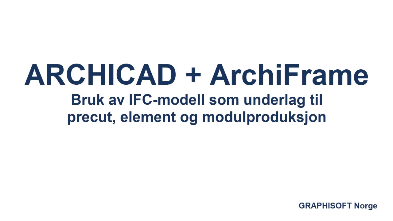 BIM for konstruksjon: Fra IFC til precut, element og modulproduksjon