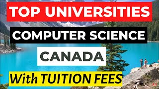 Best Universities in CANADA for COMPUTER SCIENCE BACHELOR with TUITION FEES