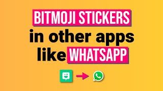 how to use Bitmoji Stickers in other apps like WhatsApp, Messenger, Instagram, etc screenshot 3