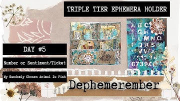 #dephemerember  DAY 5 NUMBER OR SENTIMENT, TRIPLE TIER EPHEMERA FOLDER