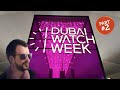 Часы на Dubai Watch Week - 2023. Часть 2.