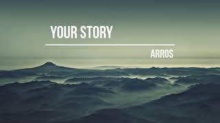 Arros - Your Story