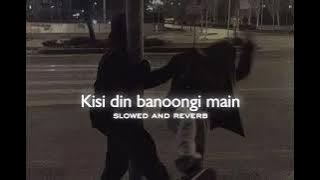 Kisi din banoongi main (slowed and reverb) | alka yagnik | udit narayan