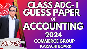 Guess Paper of Accounting 2024 - Class ADC (B.Com) Part 1 - Guess Paper of Accounting #sirrskgp2025