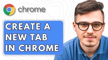 How To Create A New Tab In Google Chrome [2025 Guide]