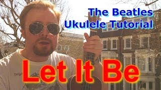 Let It Be - The Beatles - Ukulele Tutorial chords