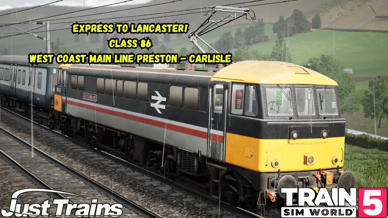 Express To Lancaster! | Just Trains Class 86 | Just Trains WCML Preston - Carlisle | TSW5