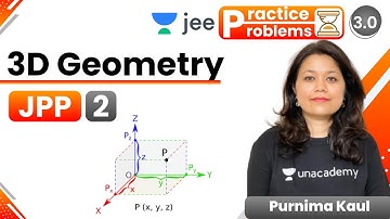 JEE: 3D Geometry JPP - 2 | Unacademy JEE | IIT JEE Maths | Purnima Kaul