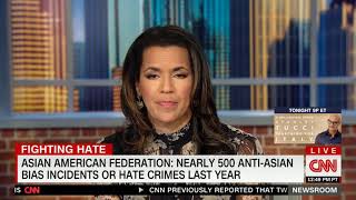 CNN: ASIAN AMERICAN FEDERATION: NEARLY 500 ANTI-ASIAN BIAS INCIDENTS, HATE CRIMES LAST YEAR